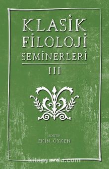 Klasik Filoloji Seminerleri 3 - Kolektif