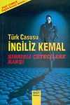 T&uuml;rk Casusu İngiliz Kemal Kıbrıslı &Ccedil;etecilere Karşı
