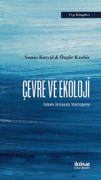 Çevre ve Ekoloji &  İslam İktisadı Yaklaşımı