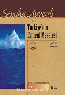 Türkiye'nin Ermeni Meselesi - Samiha Ayverdi