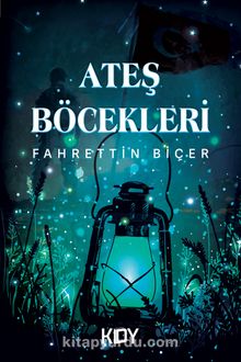 Ateş Böcekleri - Fahrettin Biçer