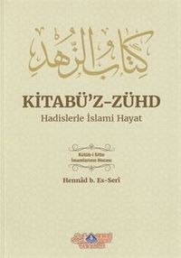 Kitabü'z-Zühd Hadislerle İslami Hayat