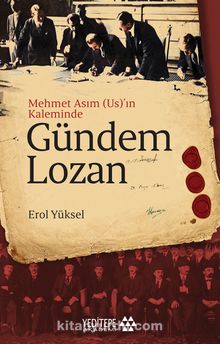 Mehmet Asım (Us)’ın Kaleminde Gündem Lozan - Erol Yüksel