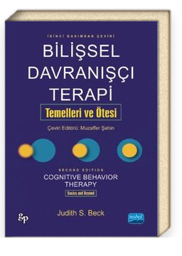 Bilişsel Davranışcı Terapi Temelleri ve Ötesi