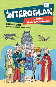 İnteroğlan 3 (Ciltli) / Benim Kahramanlarım - Mehmet Esen