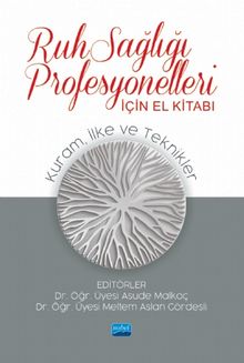Ruh Sağlığı Profesyonelleri İçin El Kitabı &  Kuram, İlke ve Teknikler