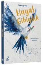 Hayal Gibiydik