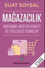 Mağazacılık (Mükemmel Müşteri Hizmeti ve Etkili Satış Teknikleri)
