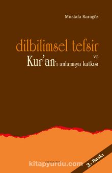 Dilbilimsel Tefsir ve Kur'an'ı Anlamaya Katkısı - Mustafa Karagöz