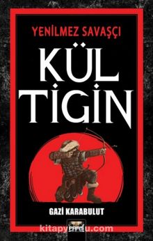 Kül Tigin - Gazi Karabulut
