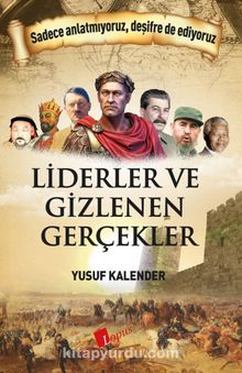 Liderler ve Gizlenen Gerçekler - Yusuf Kalender