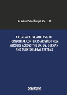 A Comparative Analysis of Horizontal Conflicts Arising From Mergers Across the UK, US, German and Turkish Legal Systems