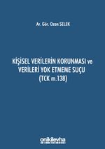 Kişisel Verilerin Korunması ve Verileri Yok Etmeme Suçu (TCK m.138)