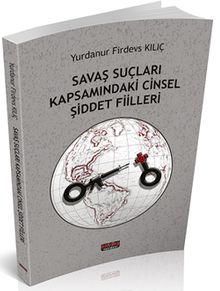 Savaş Suçları Kapsamındaki Cinsel Şiddet Fiilleri