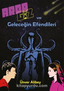 Arda Giz ve Geleceğin Efendileri - Ünver Alibey