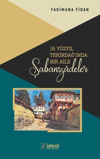 18. Yüzyıl Tekirdağ'ında Bir Aile:  Şabanzadeler