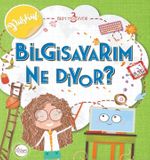 Bilgisayarım Ne Diyor? / Bilim Merdiveni 3