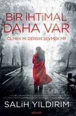 Bir İhtimal Daha Var & Ölmek mi Dersin Sevmek mi?