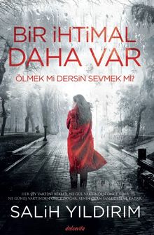 Bir İhtimal Daha Var & Ölmek mi Dersin Sevmek mi?