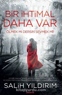 Bir İhtimal Daha Var & Ölmek mi Dersin Sevmek mi? - Salih Yıldırım