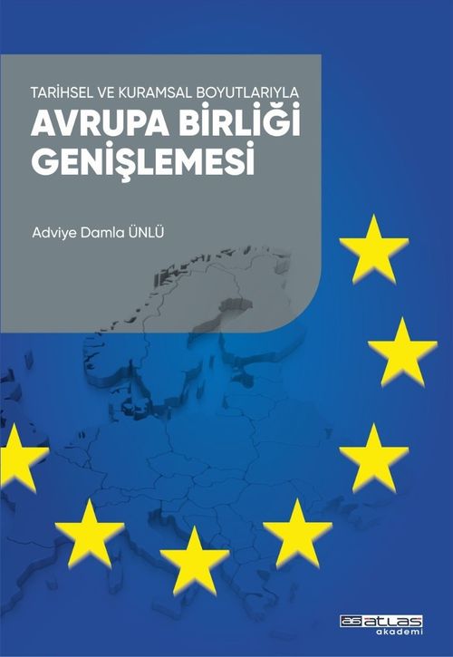 Tarihsel ve Kuramsal Boyutlarıyla Avrupa Birliği Genişlemesi 