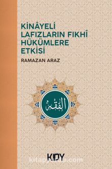 Kinayeli Lafızların Fıkhi Hükümlere Etkisi - Ramazan Araz