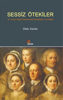 Sessiz Ötekiler & 18. Yüzyıl İngiliz Romanında Hizmetçiler ve Köleler