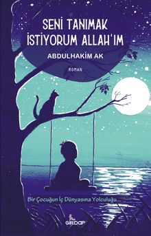 Seni Tanımak İstiyorum Allah’ım