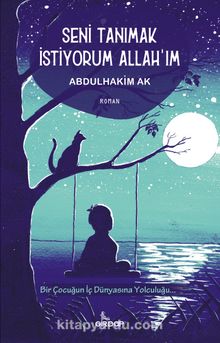 Seni Tanımak İstiyorum Allah’ım - Abdulhakim Ak