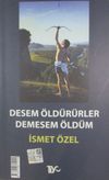 Desem &Ouml;ld&uuml;r&uuml;rler, Demesem &Ouml;ld&uuml;m