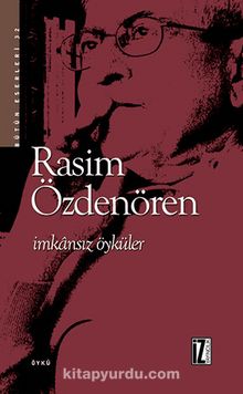 İmkansız Öyküler - Rasim Özdenören
