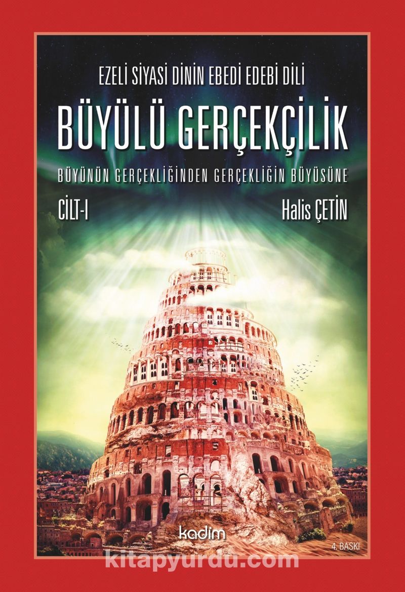 ezeli siyasi dinin ebedi edebi dili buyulu gercekcilik buyunun gercekliginden gercekligin buyusune cilt i halis cetin kitapyurdu com