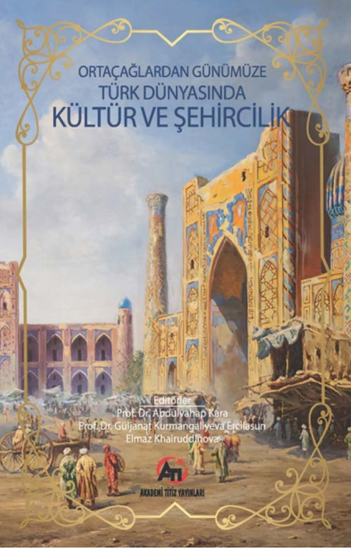 Orta Çağlardan Günümüze Türk  Dünyasında Kültür ve Şehircilik Uluslararası Lisansüstü  Öğrencileri Çalıştayı