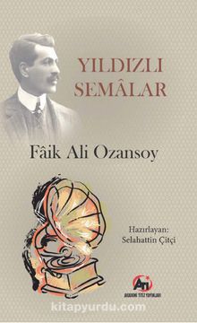 Yıldızlı Semalar - Faik Ali Ozansoy