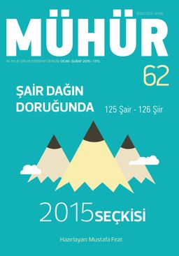 Mühür İki Aylık Şiir ve Edebiyat Dergisi Yıl:9 Sayı:62 Ocak-Şubat 2016