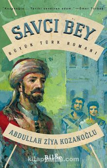 Savcı Bey - Abdullah Ziya Kozanoğlu