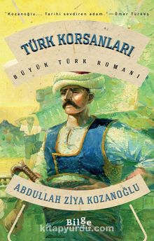 Türk Korsanları - Abdullah Ziya Kozanoğlu