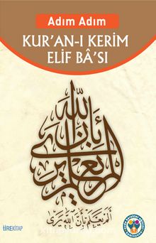Adım Adım Kur’an-ı Kerim Elif Ba’sı - Bilinmeyen Yazar