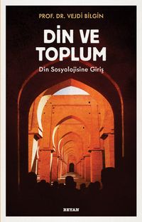 Din ve Toplum & Din Sosyolojisine Giriş