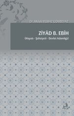 Ziyad B. Ebih Hayatı-Şahsiyeti-Devlet Adamlığı