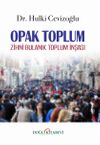 Opak Toplum & Zihni Bulanık Toplum İnşası