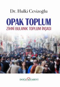 Opak Toplum & Zihni Bulanık Toplum İnşası