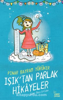 Işıktan Parlak Hikayeler - Pınar Bayram Yürüker