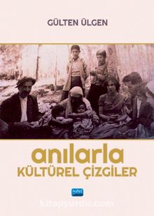 Anılarla Kültürel Çizgiler - Prof. Dr. Gülten Ülgen