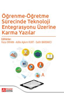 Öğrenme-Öğretme Sürecinde Teknoloji Entegrasyonu Üzerine Karma Yazılar - Kolektif