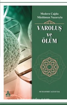 Modern Çağda Müslüman Nazarıyla - Varoluş Ve Ölüm - Muhammed Altaytaş