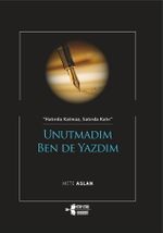 Unutmadım Ben De Yazdım