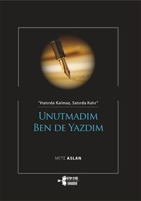 Unutmadım Ben De Yazdım
