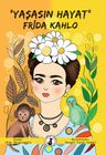 “Yaşasın Hayat” Frida Kahlo