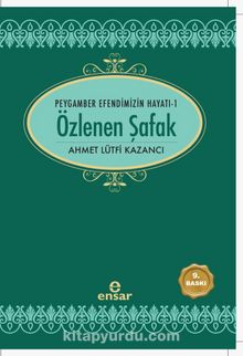 Özlenen Şafak / Peygamber Efendimizin Hayatı 1 - Prof. Dr. Ahmet Lütfi Kazancı